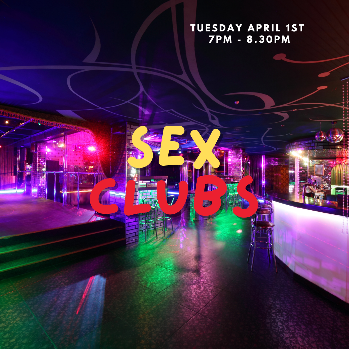 Sex Clubs (Tuesday April 1st 7.00pm - 8.30pm)